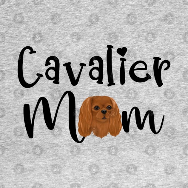 Ruby Cavalier King Charles Spaniel Mom by Cavalier Gifts
